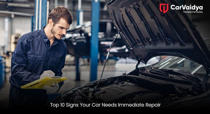 Top 10 Signs Your Car Needs Immediate Repair | CarVaidya Signs Your Car Needs Immediate Repairs