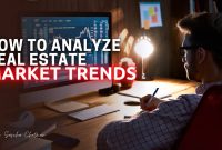 How to Analyze Real Estate Market Trends How To Evaluate Real Estate Market Trends