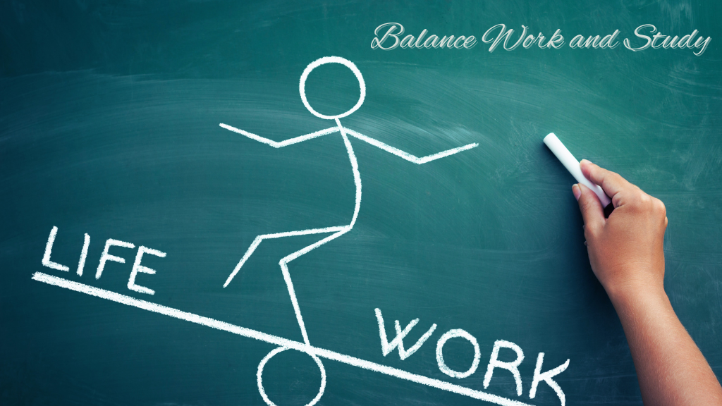 How To Balance Work And Study Successfully
