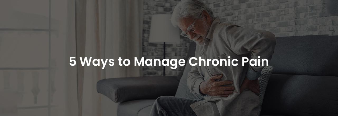 5 Ways to Manage Chronic Pain | EliteCare HC How To Manage Chronic Pain Effectively At Home
