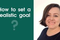 How To Set Realistic Career Goals For Yourself