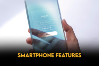 Top Features To Look For In Smartphones