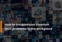 How To Troubleshoot Common Problems With Tech Devices