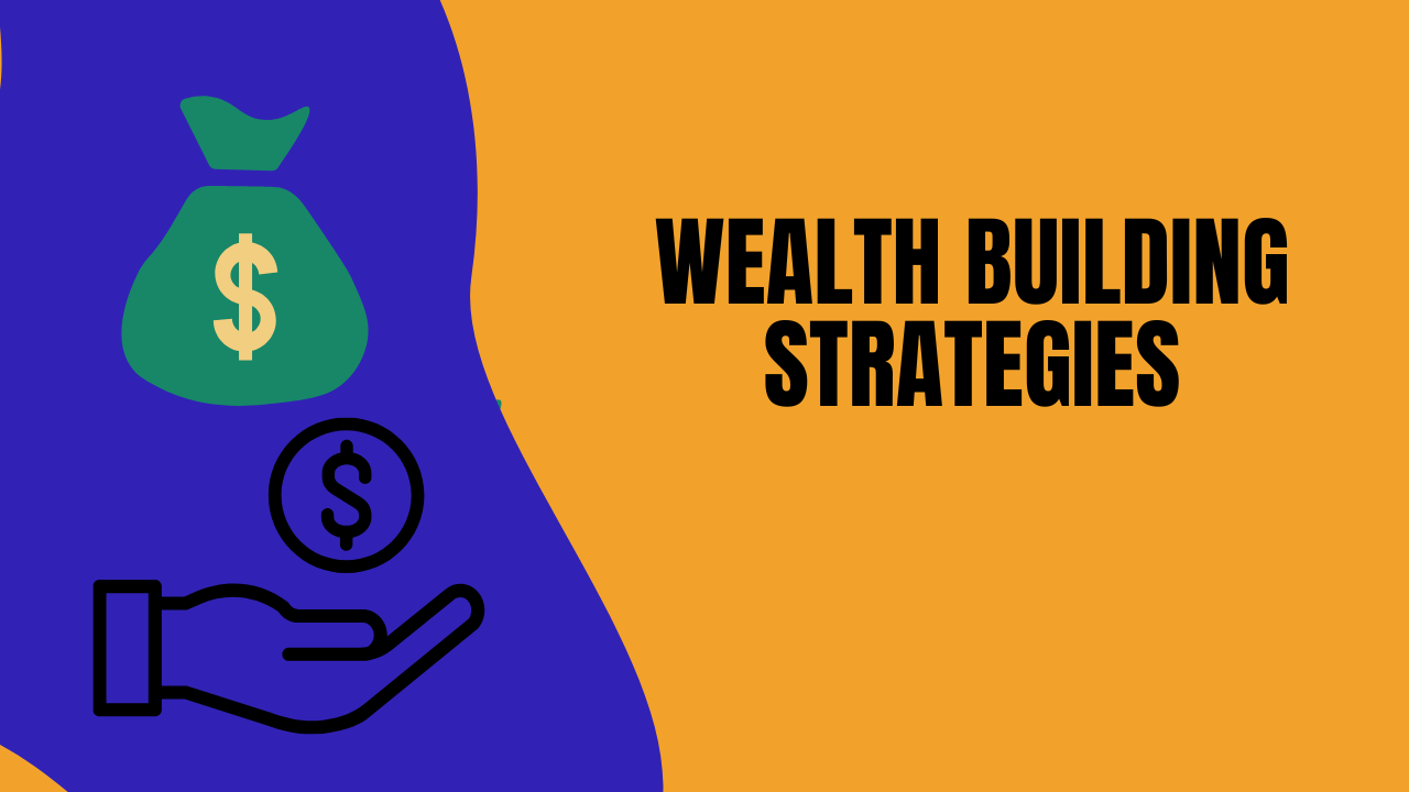 Strategies For Building Wealth Over Time