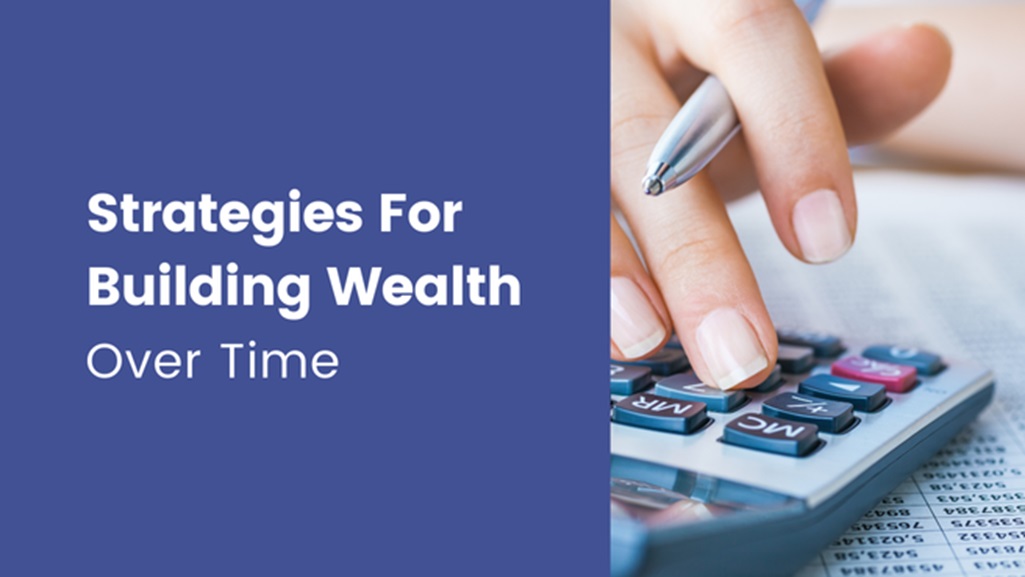 Strategies for building wealth over time