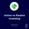 What Are The Differences Between Active And Passive Investing