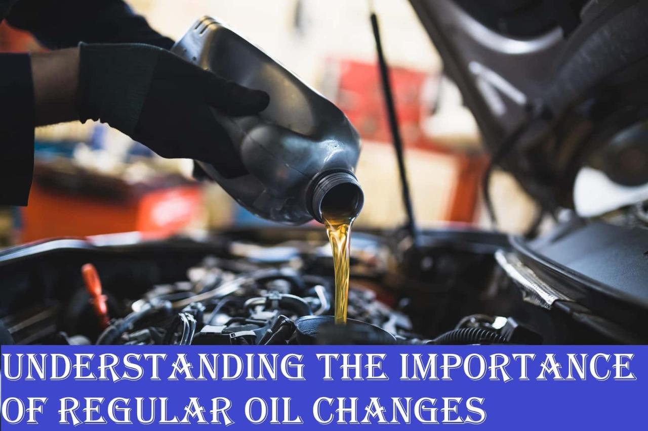Understanding The Importance Of Regular Oil Changes