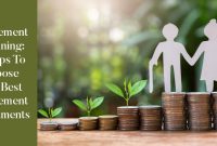How To Choose The Right Retirement Investment Options