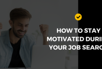 How To Stay Motivated During Job Search