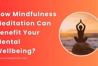 How Can Mindfulness Improve Emotional Wellbeing