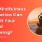 How Can Mindfulness Improve Emotional Wellbeing