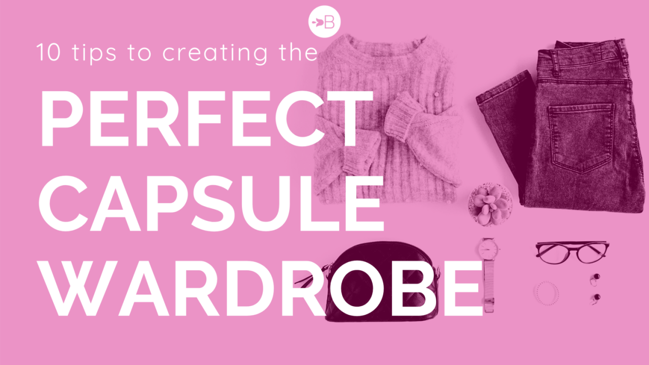 Best Tips For Organizing A Capsule Wardrobe