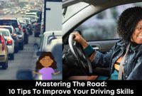 How To Improve Your Driving Skills For Safer Roads