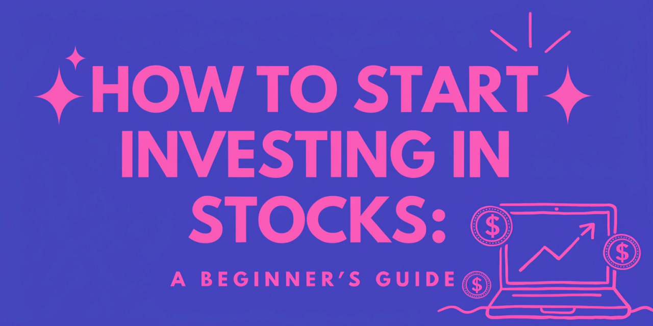 How To Start Investing In Stocks For Beginners