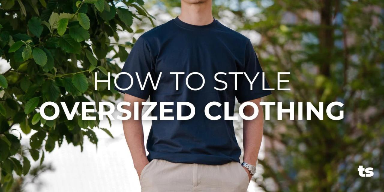 How To Style Oversized Clothing For Everyday Wear